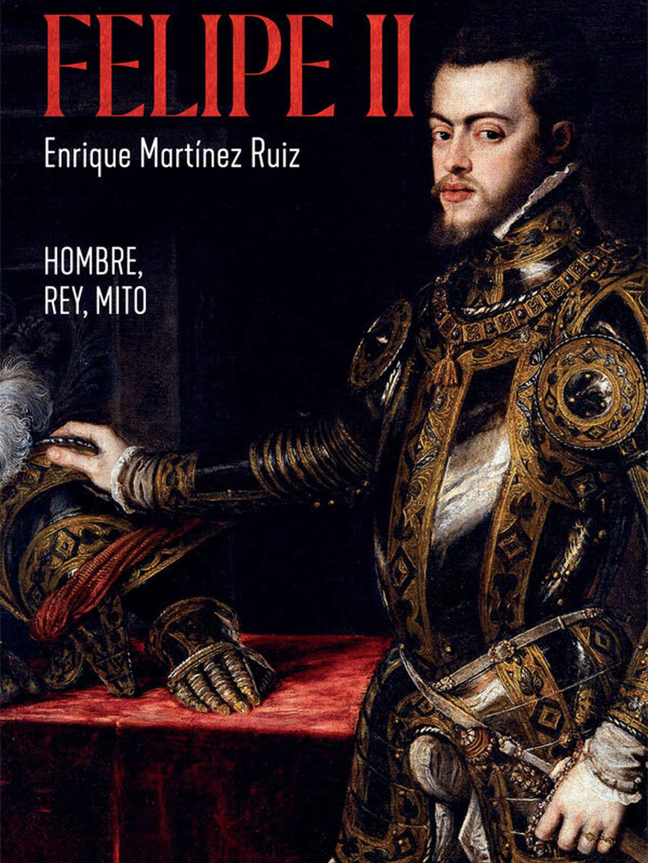Felipe II. Hombre, rey, mito